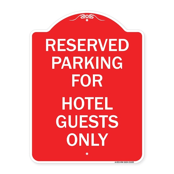 Signmission Parking Reserved for Hotel Guests Only, Red & White Aluminum Sign, 18" x 24", RW-1824-23385 A-DES-RW-1824-23385 - main